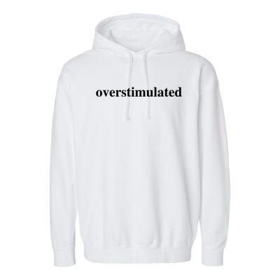 Overstimulated Garment-Dyed Fleece Hoodie