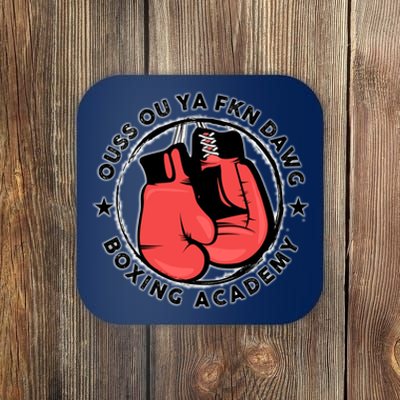 Ouss Ouss Ya Fkn Dawg Boxing Academy Coaster