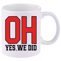 Ohio Oh Yes We Did 11oz C Handle Ceramic Mug