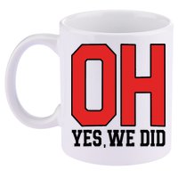 Ohio Oh Yes We Did 11oz C Handle Ceramic Mug