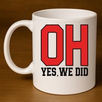 Ohio Oh Yes We Did 11oz C Handle Ceramic Mug