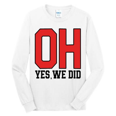 Ohio Oh Yes We Did Tall Long Sleeve T-Shirt