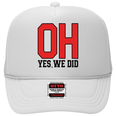 Ohio Oh Yes We Did Trucker Hat