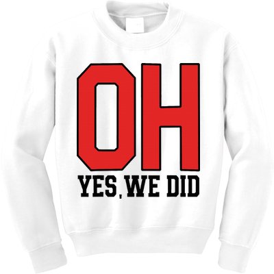 Ohio Oh Yes We Did Kids Sweatshirt