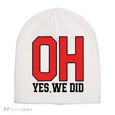 Ohio Oh Yes We Did Short Acrylic Beanie