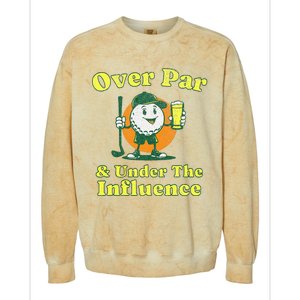 Over Par And Under The Influence Colorblast Crewneck Sweatshirt