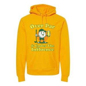 Over Par And Under The Influence Premium Hoodie