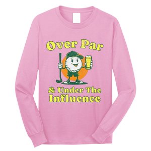 Over Par And Under The Influence Long Sleeve Shirt