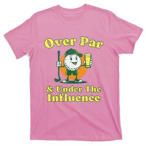 Over Par And Under The Influence T-Shirt