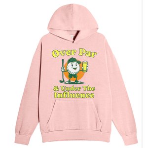 Over Par And Under The Influence Urban Pullover Hoodie