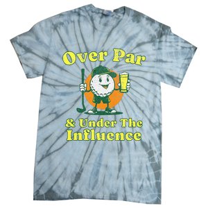 Over Par And Under The Influence Tie-Dye T-Shirt