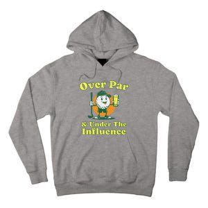 Over Par And Under The Influence Tall Hoodie