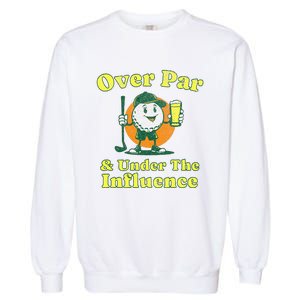 Over Par And Under The Influence Garment-Dyed Sweatshirt