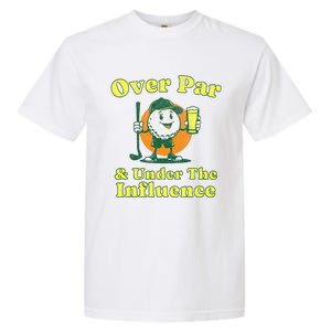 Over Par And Under The Influence Garment-Dyed Heavyweight T-Shirt