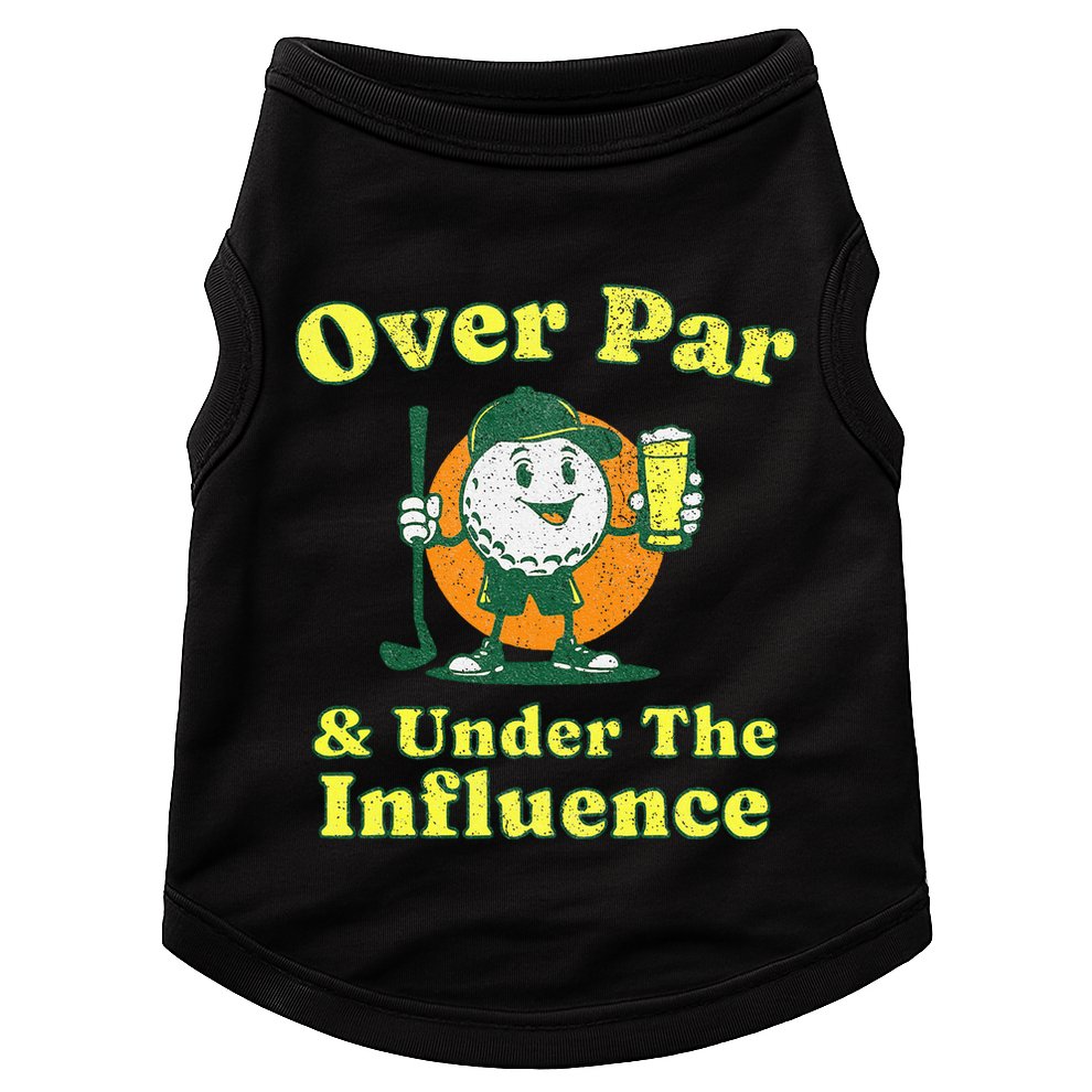 Over Par And Under The Influence Doggie Tank