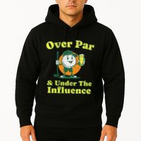 Over Par And Under The Influence Hoodie
