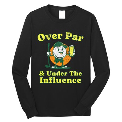 Over Par And Under The Influence Long Sleeve Shirt