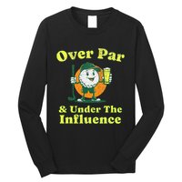 Over Par And Under The Influence Long Sleeve Shirt