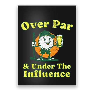 Over Par And Under The Influence Poster