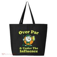 Over Par And Under The Influence 25L Jumbo Tote