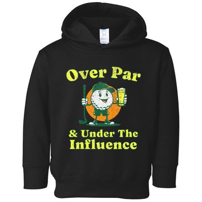 Over Par And Under The Influence Toddler Hoodie