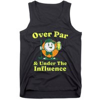 Over Par And Under The Influence Tank Top