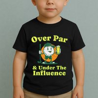 Over Par And Under The Influence Toddler T-Shirt