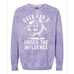 Over Par And Under The Influence Golfing Colorblast Crewneck Sweatshirt