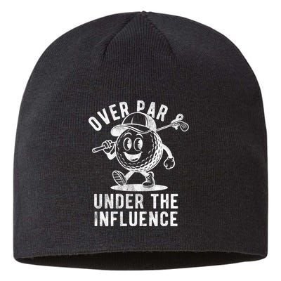Over Par And Under The Influence Golfing Sustainable Beanie