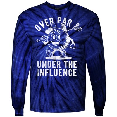 Over Par And Under The Influence Golfing Tie-Dye Long Sleeve Shirt