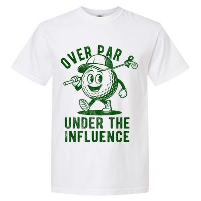 Over Par And Under The Influence Golfing Garment-Dyed Heavyweight T-Shirt