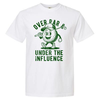 Over Par And Under The Influence Golfing Garment-Dyed Heavyweight T-Shirt