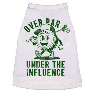 Over Par And Under The Influence Golfing Doggie Tank