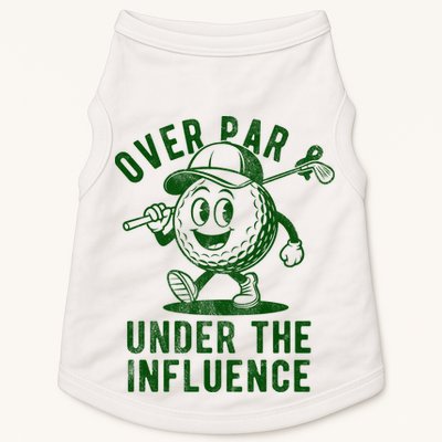 Over Par And Under The Influence Golfing Doggie Tank