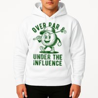 Over Par And Under The Influence Golfing Hoodie
