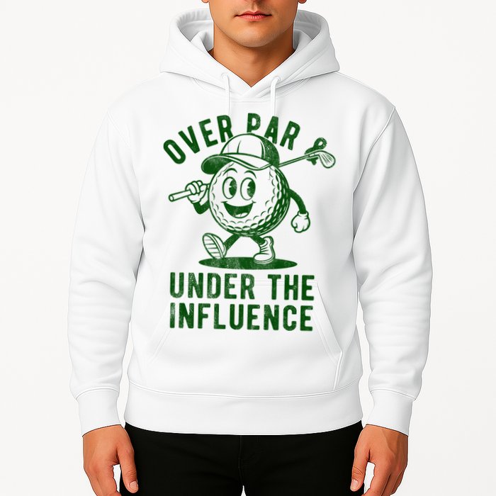 Over Par And Under The Influence Golfing Hoodie