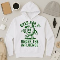 Over Par And Under The Influence Golfing Hoodie