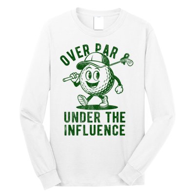 Over Par And Under The Influence Golfing Long Sleeve Shirt