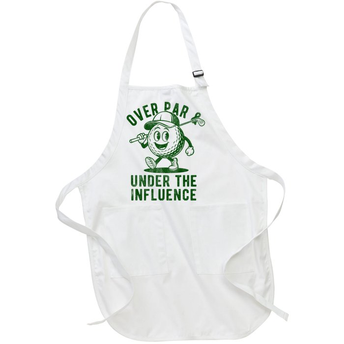 Over Par And Under The Influence Golfing Full-Length Apron With Pockets