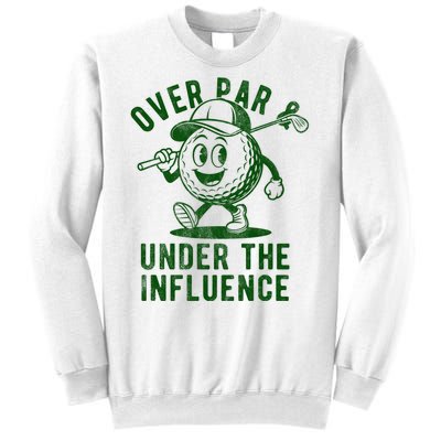 Over Par And Under The Influence Golfing Sweatshirt