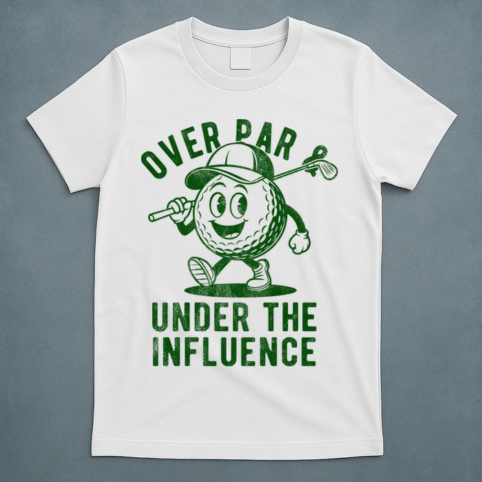 Over Par And Under The Influence Golfing T-Shirt
