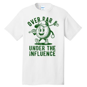 Over Par And Under The Influence Golfing Tall T-Shirt