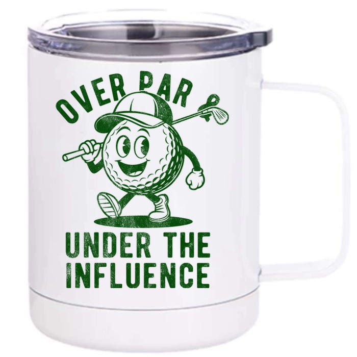 Over Par And Under The Influence Golfing 12 oz Stainless Steel Tumbler Cup