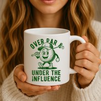 Over Par And Under The Influence Golfing Mug