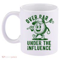Over Par And Under The Influence Golfing 11oz C Handle Ceramic Mug