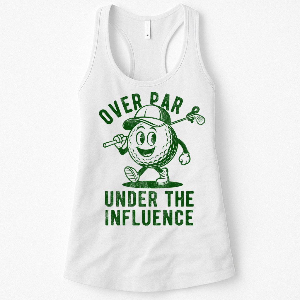 Over Par And Under The Influence Golfing Womens Tank Top