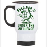 Over Par And Under The Influence Golfing Stainless Steel Travel Mug