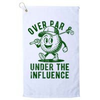 Over Par And Under The Influence Golfing Golf Towel