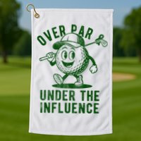 Over Par And Under The Influence Golfing Golf Towel