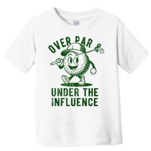 Over Par And Under The Influence Golfing Toddler T-Shirt